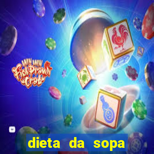 dieta da sopa hospital do coração